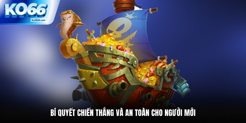 Bí quyết chiến thắng và an toàn cho người mới